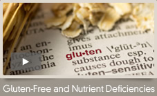 Gluten-Free Diets Can Cause Nutrient Deficiencies.